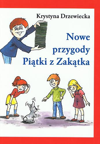 Okładka książki Nowe przygody Piątki z Zakątka / Krystyna Drzewiecka ; ilustracje Robert Pawlicki.