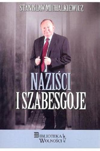 Okładka książki Naziści i szabesgoje / Stanisław Michalkiewicz.