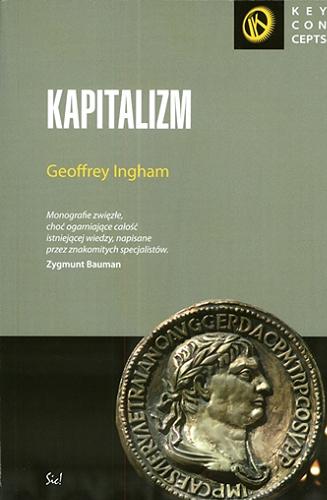 Okładka książki Kapitalizm / Geoffrey Ingham ; prze?. S?awomir Kr©đlak, Katarzyna Sosnowska.