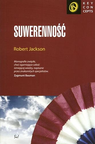 Okładka książki Suwerenność : ewolucja idei / Robert Jackson ; przeł. Jakub Majmurek.