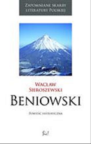 Okładka książki Beniowski : powieść historyczna / Wacław Sieroszewski.