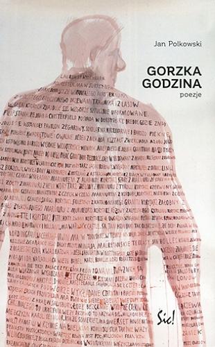 Okładka książki Gorzka godzina : poezje / Jan Polkowski ; rysunki Jacka Sroki.