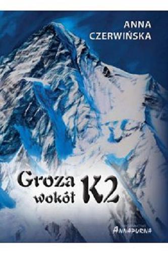 Okładka  Groza wokół K2 / Anna Czerwińska.