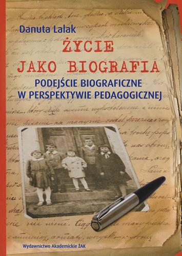 Okładka książki  Życie jako biografia : podejście biograficzne w perspektywie pedagogicznej  1