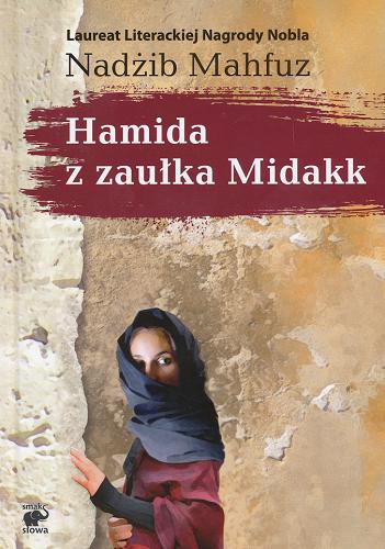 Okładka książki Hamida z zaułka Midakk / Nadżib Mahfuz ; przekład z języka arabskiego Jolanta Kozłowska.