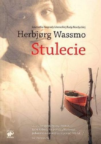 Okładka książki Stulecie / Herbj?rg Wassmo ; przekład Ewa M. Bilińska.