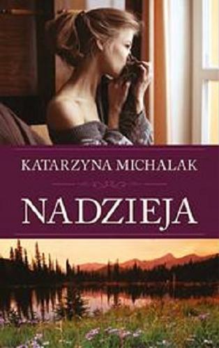 Okładka książki Nadzieja / Katarzyna Michalak.