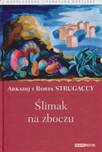 Okładka książki Ślimak na zboczu / Arkadij i Borys Strugaccy ; przeł. [z ros.] Irena Lewandowska.