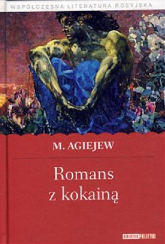 Okładka książki Romans z kokainą / M. Agiejew ; tł. Leszek Engelking.