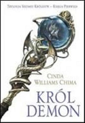 Okładka książki Król demon / Cinda Williams Chima ; przeł. Dorota Dziewońska.