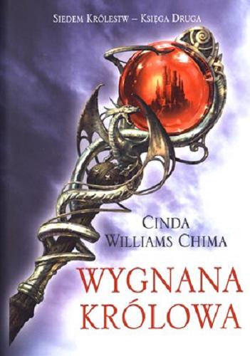 Okładka książki Wygnana Królowa / Cinda Williams Chima ; przełożyła Dorota Dziewońska.