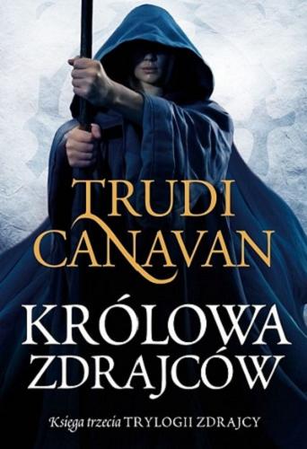 Okładka książki Królowa Zdrajców / Trudi Canavan ; przełożyła Izabella Mazurek.