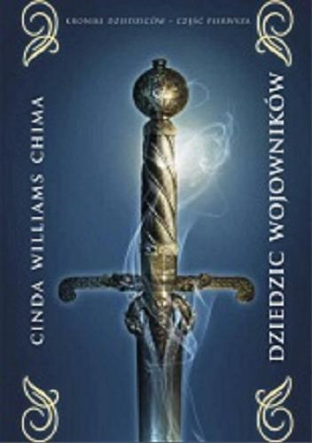 Okładka książki Dziedzic wojowników / Cinda Williams Chima; przełożyła Dorota Dziewońska