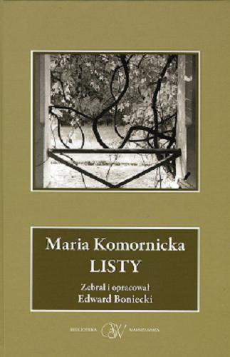 Okładka książki Listy / Maria Komornicka ; zebr. i oprac. Edward Boniecki.