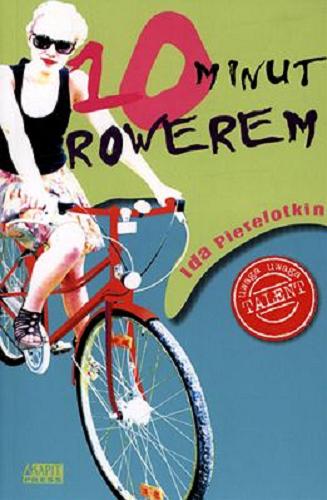 Okładka książki 10 minut rowerem / Ida Pierelotkin