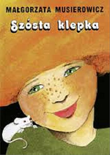 Okładka książki Szósta klepka / Małgorzata Musierowicz.