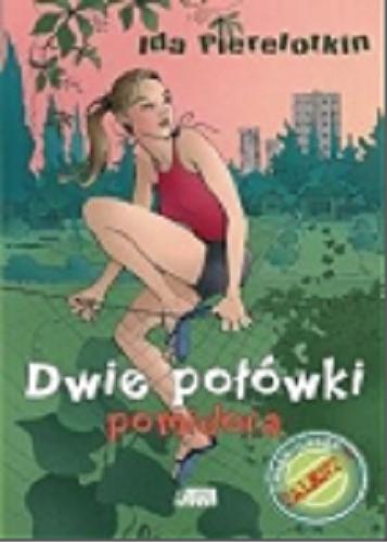 Okładka książki Dwie połówki pomidora / Ida Pierelotkin.