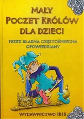 Okładka książki  Mały poczet królów dla dzieci : przez błazna Częstosmiecha opowiedziany  9