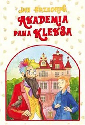 Okładka książki Akademia Pana Kleksa / Jan Brzechwa ; [ilustracje: Małgorzata Goździewicz].