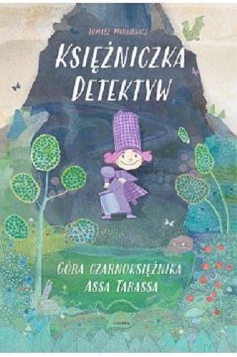 Okładka książki Księżniczka detektyw : Góra Czarnoksiężnika Assa Tarassa / Tomasz Minkiewicz.