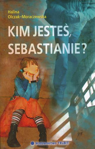 Okładka książki  Kim jesteś, Sebastianie ?  1