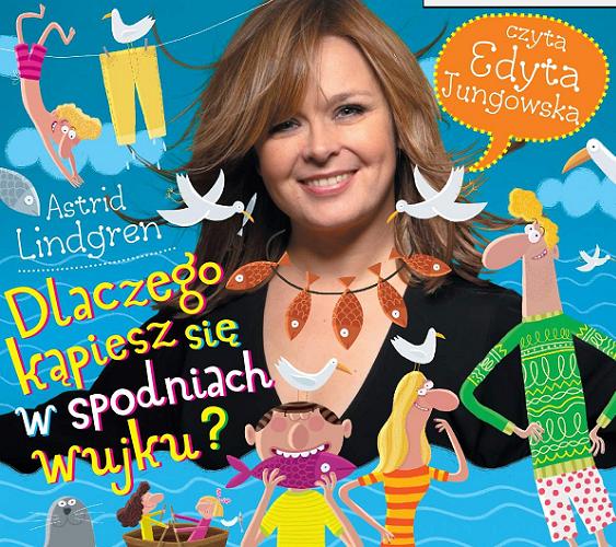 Okładka książki Dlaczego kąpiesz się w spodniach, wujku? [Dokument dźwiękowy] / Astrid Lindgren ; [tłłumaczenie Maria Olszańska].