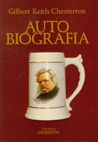 Okładka książki Autobiografia / Gilbert Keith Chesterton; tł. Maciej Reda