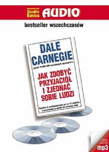 Okładka książki Jak zdobyć przyjaciół i zjednać sobie ludzi / Dale Carnegie ; muzyka Marek Rusinowski.