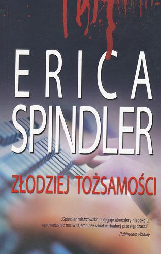 Okładka książki Złodziej tożsamości / Erica Spindler ; przeł. Radosław Madejski.
