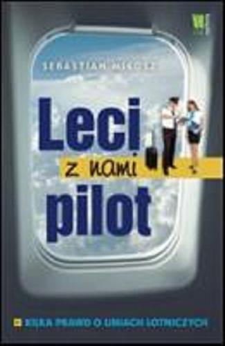 Okładka książki Leci z nami pilot : kilka prawd o liniach lotniczych / Sebastian Mikosz.