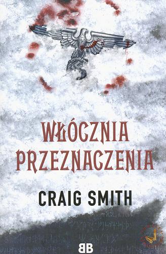 Okładka książki Włócznia Przeznaczenia / T. 2 / Craig Smith ; przekł. [z ang.] Kamil Maksymiuk-Salamoński.