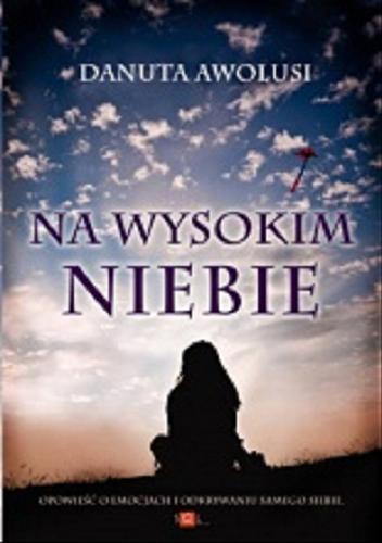 Okładka książki Na wysokim niebie / Danuta Awolusi.