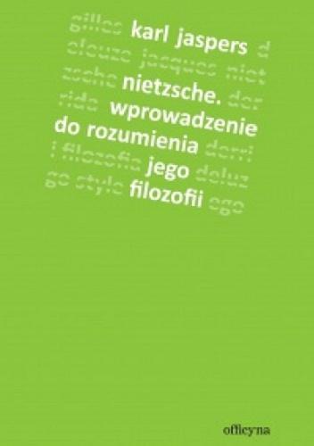 Okładka książki Nietzsche : wprowadzenie do rozumienia jego filozofii / Karl Jaspers ; przełożyła Dorota Stroińska.