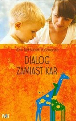 Okładka książki Dialog zamiast kar / Zofia Aleksandra Żuczkowska.