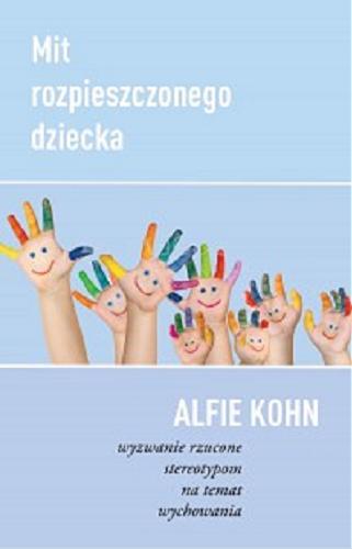Okładka książki  Mit rozpieszczonego dziecka : wyzwanie rzucone stereotypom na temat wychowania  2