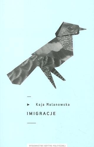 Okładka książki Imigracje / Kaja Malanowska ; [il. Kaja Malanowska].