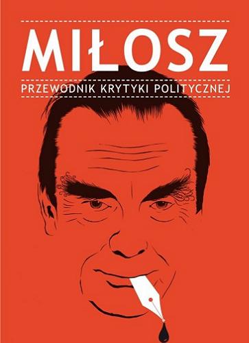 Okładka książki Miłosz : przewodnik Krytyki Politycznej / [redakcja Katarzyna Szroeder-Dowjat].