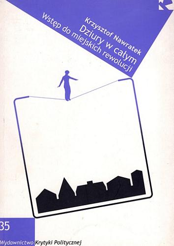 Okładka książki  Dziury w całym : wstęp do miejskich rewolucji  1