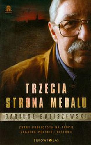 Okładka książki Trzecia strona medalu / Dariusz Baliszewski.