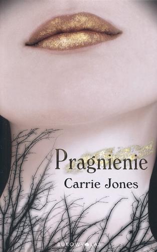 Okładka książki Pragnienie / Carrie Jones ; przeł. Dobromiła Jankowska.