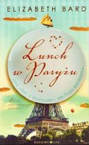 Okładka książki  Lunch w Paryżu : love story z przepisami - nie tylko kulinarnymi  1