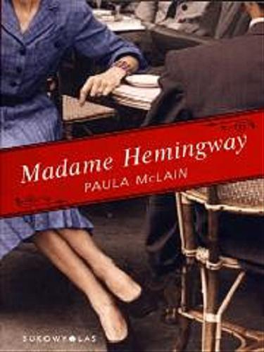 Okładka książki Madame Hemingway / Paula McLaine ; przeł. Anna Rojkowska.