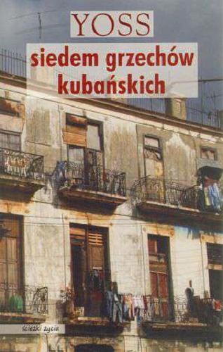 Okładka książki Siedem grzechów kubańskich / Yoss ; przeł. Gabriela Hałat.