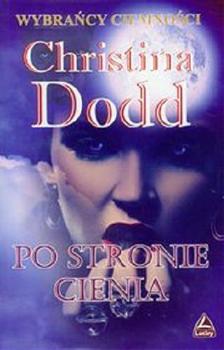 Okładka książki Po stronie cienia / Christina Dodd ; przeł. [z ang.] Katarzyna Gerasimiuk.