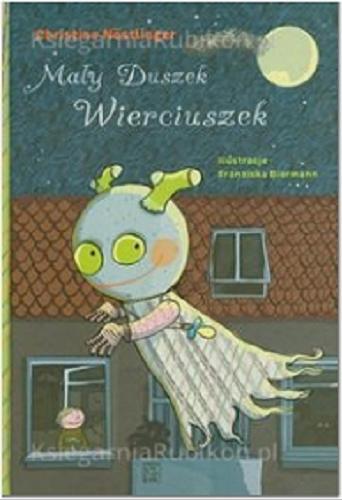 Okładka książki Mały Duszek Wierciuszek / Christine Nöstlinger ; przekł. z jęz. niem. Anna Gamroth ; [il. Franziska Biermann].