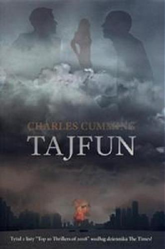 Okładka książki Tajfun / Charles Cumming ; tł. Maciej Kornobis i Marcin Krzysztof Lewandowski.