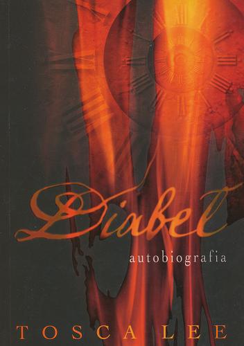Okładka książki Diabeł : autobiografia / Tosca Lee ; przeł. Monika Wyrwas-Wiśniewska.