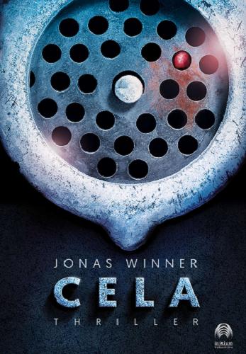 Okładka książki Cela : [thriller] / Jonas Winner ; przełożyła Agnieszka Hofmann.