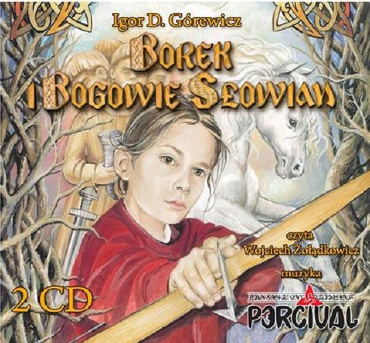 Okładka książki Borek i bogowie Słowian / Igor D. Górewicz.