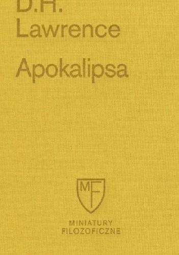 Okładka książki Apokalipsa / D. H. Lawrence ; przełożył Rafał Kuczyński ; posłowiem opatrzył Piotr Nowak.